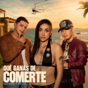 Maria Becerra, Jere Klein, Lucky Brown, XROSS